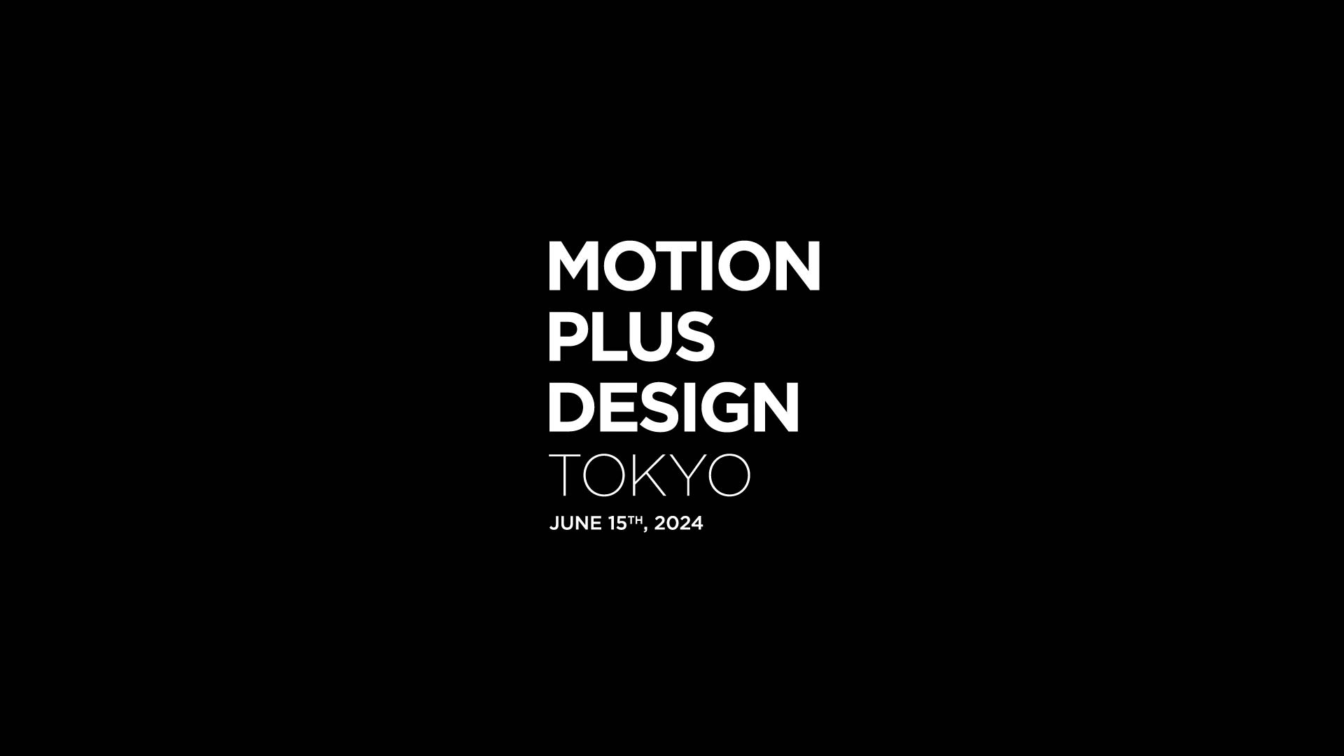 6月15日(土) Motion Plus Design Tokyo 2024が開催。