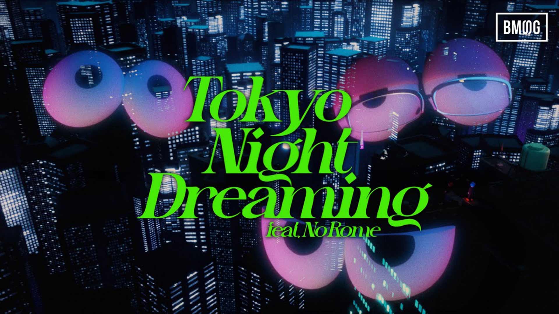 SKY-HI × REIKO × No Rome「Tokyo Night Dreaming feat. No Rome」